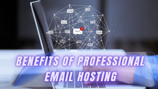 13 Benefits of Email Hosting Solutions for Your Business